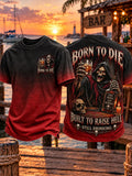 Men’s “BORN TO DIE · BUILT TO RAISE HELL” Retro Skull Printed T-Shirt
