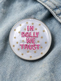 Unisex  In Dy We Trust  Printed  Brooch