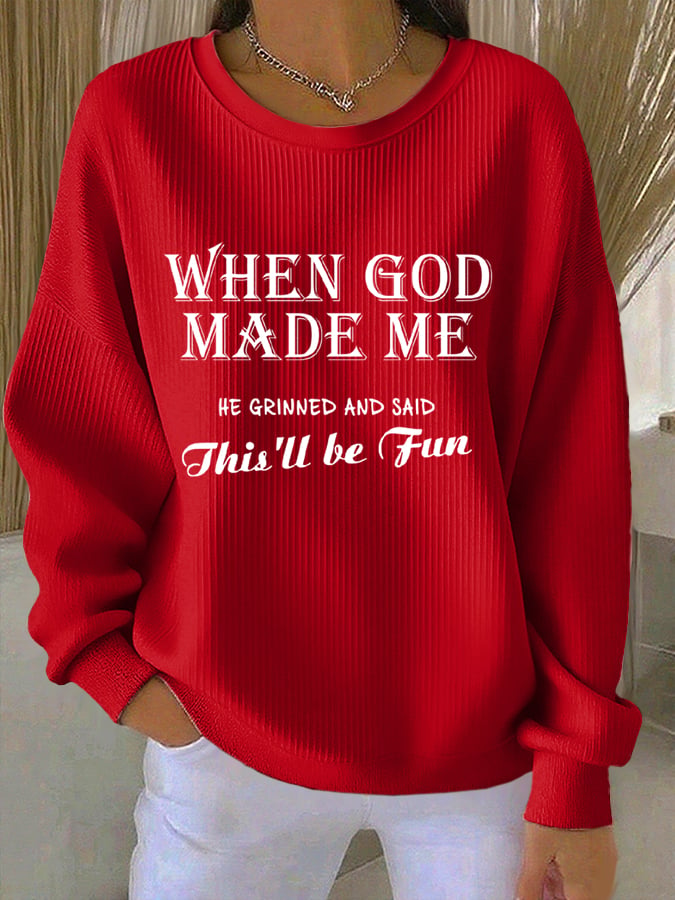 Women'S When God Made Me He Grinned And Said This'll Be Fun Sweatshirt