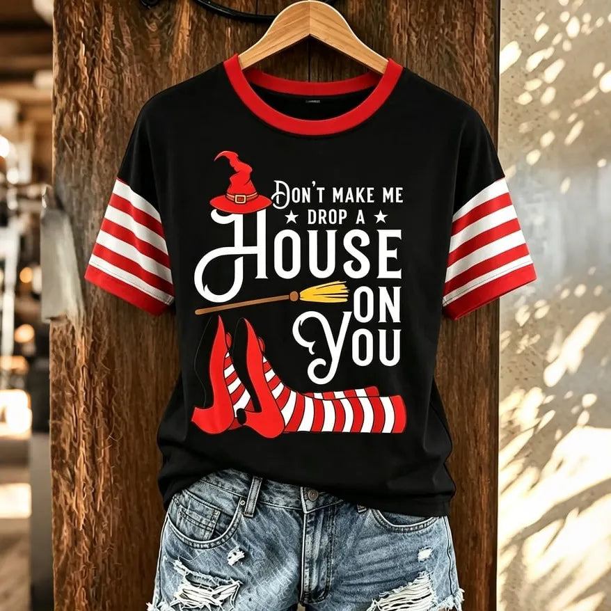 Women's Don't Make Me Drop A House On You Funny T-shirt